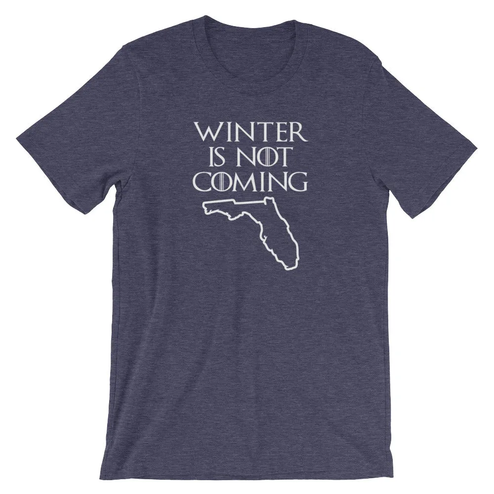 Winter Is Not Coming (Florida) T-Shirt (Unisex)