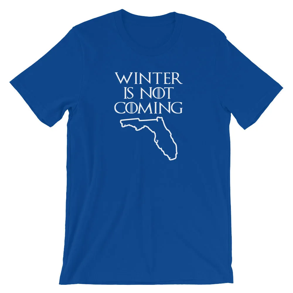 Winter Is Not Coming (Florida) T-Shirt (Unisex)