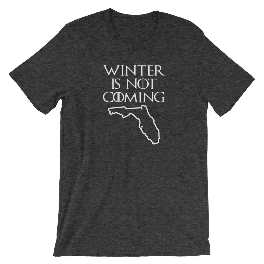 Winter Is Not Coming (Florida) T-Shirt (Unisex)